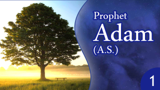Hazrat Adam (A.S.) – Insaaniyat Ka Pehla Safar